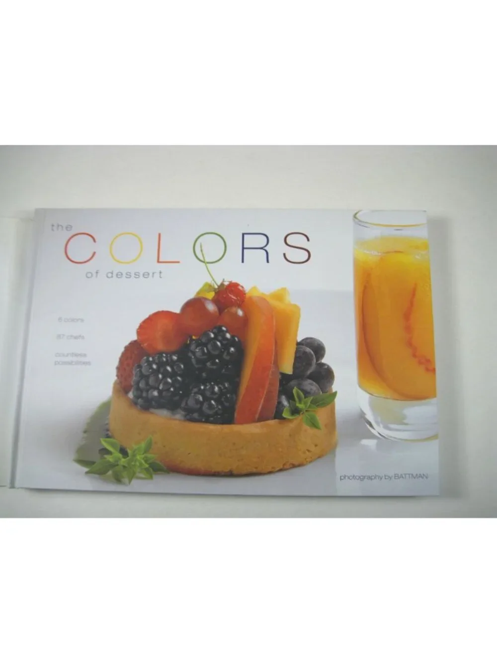 The Colors Of Dessert Hardcover Cookbook Battman Signed by Several Chefs STAINED